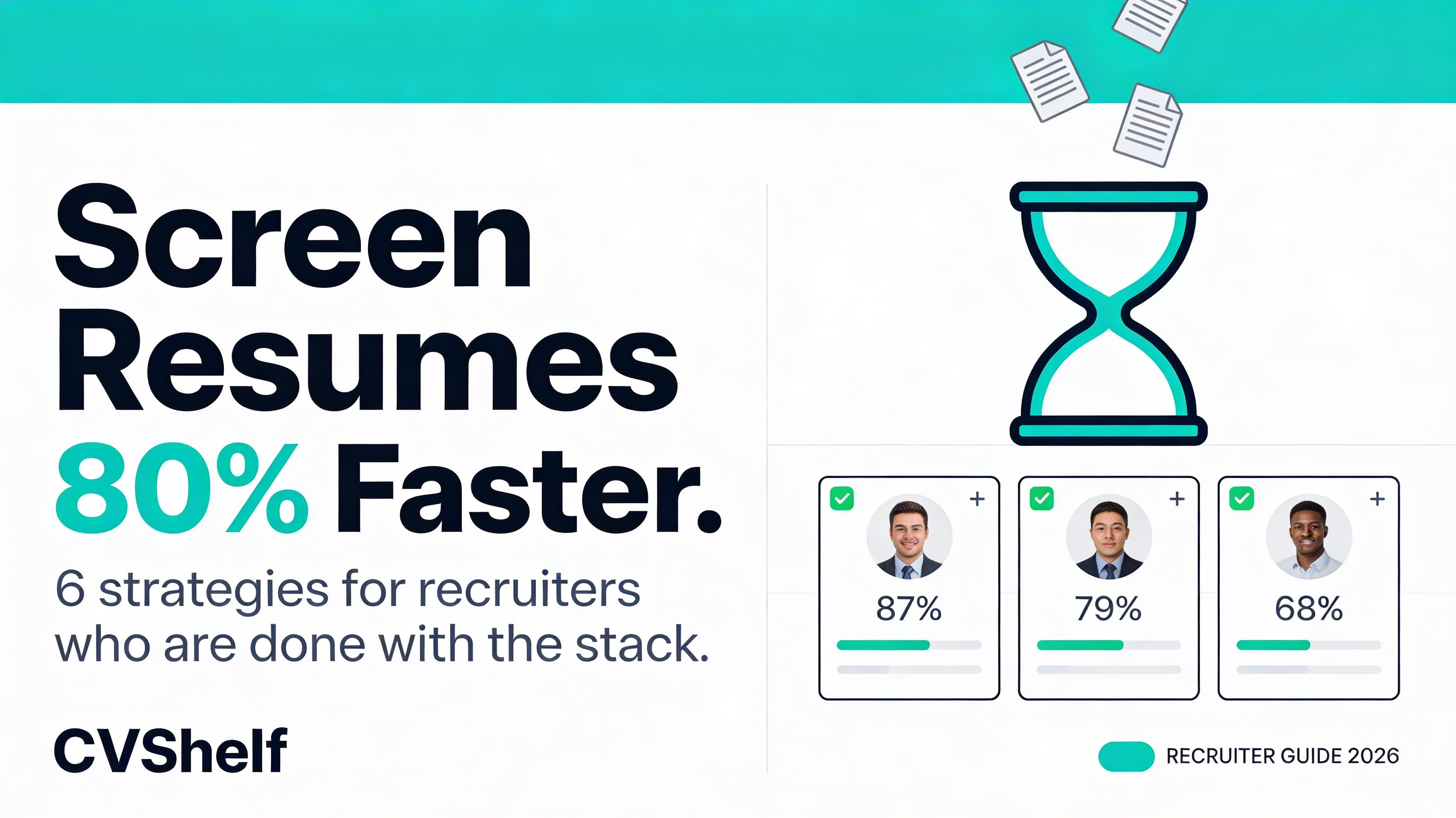 How to Screen Resumes Faster Without Missing Top Candidates